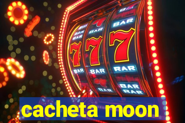 cacheta moon